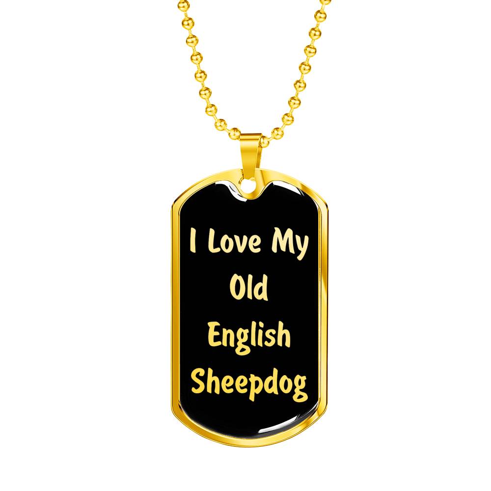 Love My Old English Sheepdog v5 - 18k Gold Finished Luxury Dog Tag Necklace