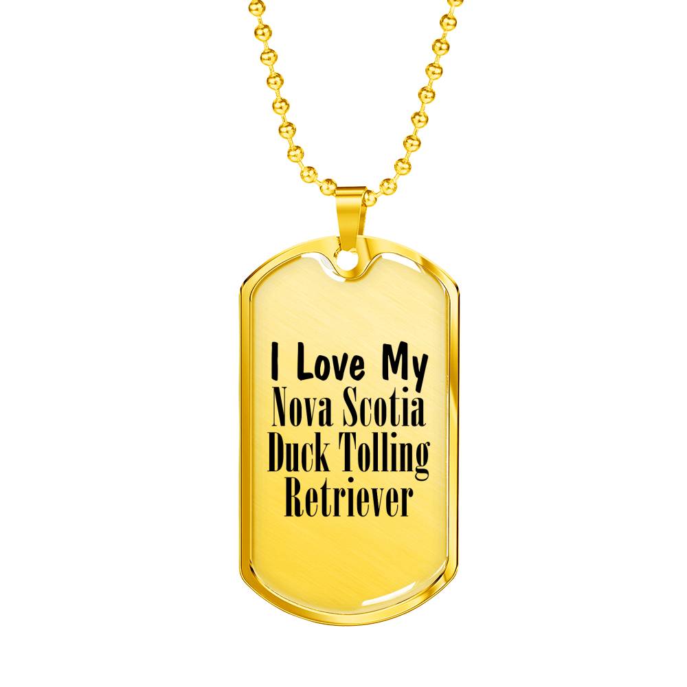 Love My Nova Scotia Duck Tolling Retriever - 18k Gold Finished Luxury Dog Tag Necklace