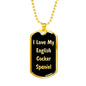 Love My English Cocker Spaniel v5 - 18k Gold Finished Luxury Dog Tag Necklace