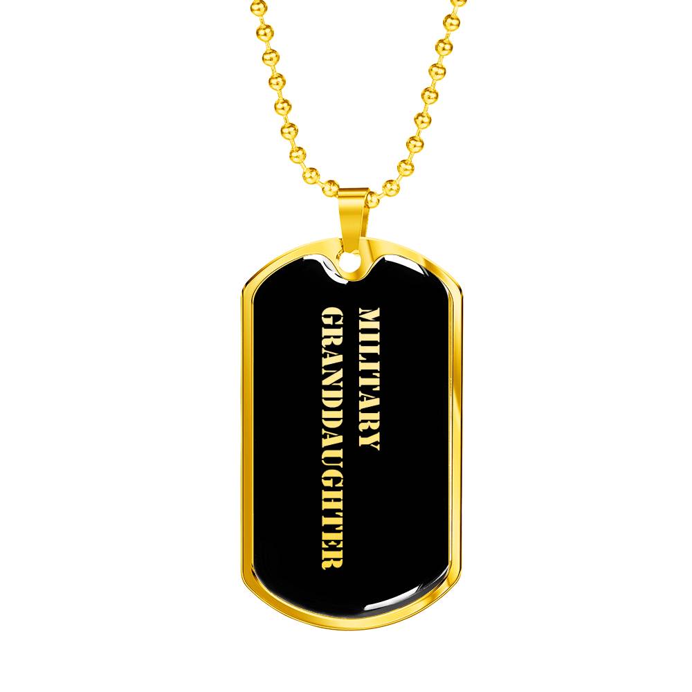 Military Granddaughter v2 - 18k Gold Finished Luxury Dog Tag Necklace