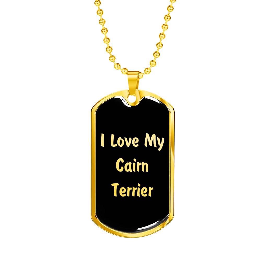 Love My Cairn Terrier v5 - 18k Gold Finished Luxury Dog Tag Necklace