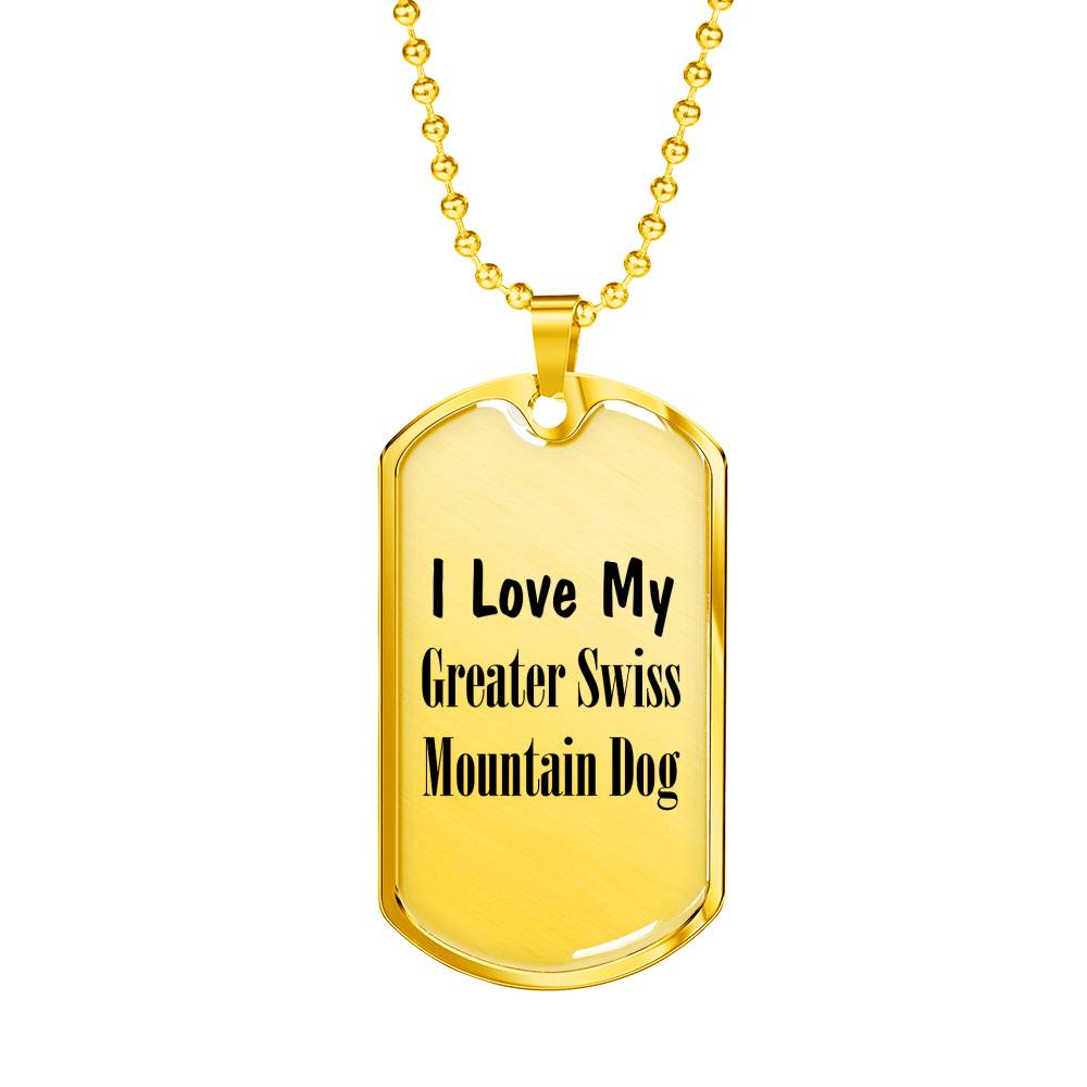 Love My Greater Swiss Mountain Dog - 18k Gold Finished Luxury Dog Tag Necklace