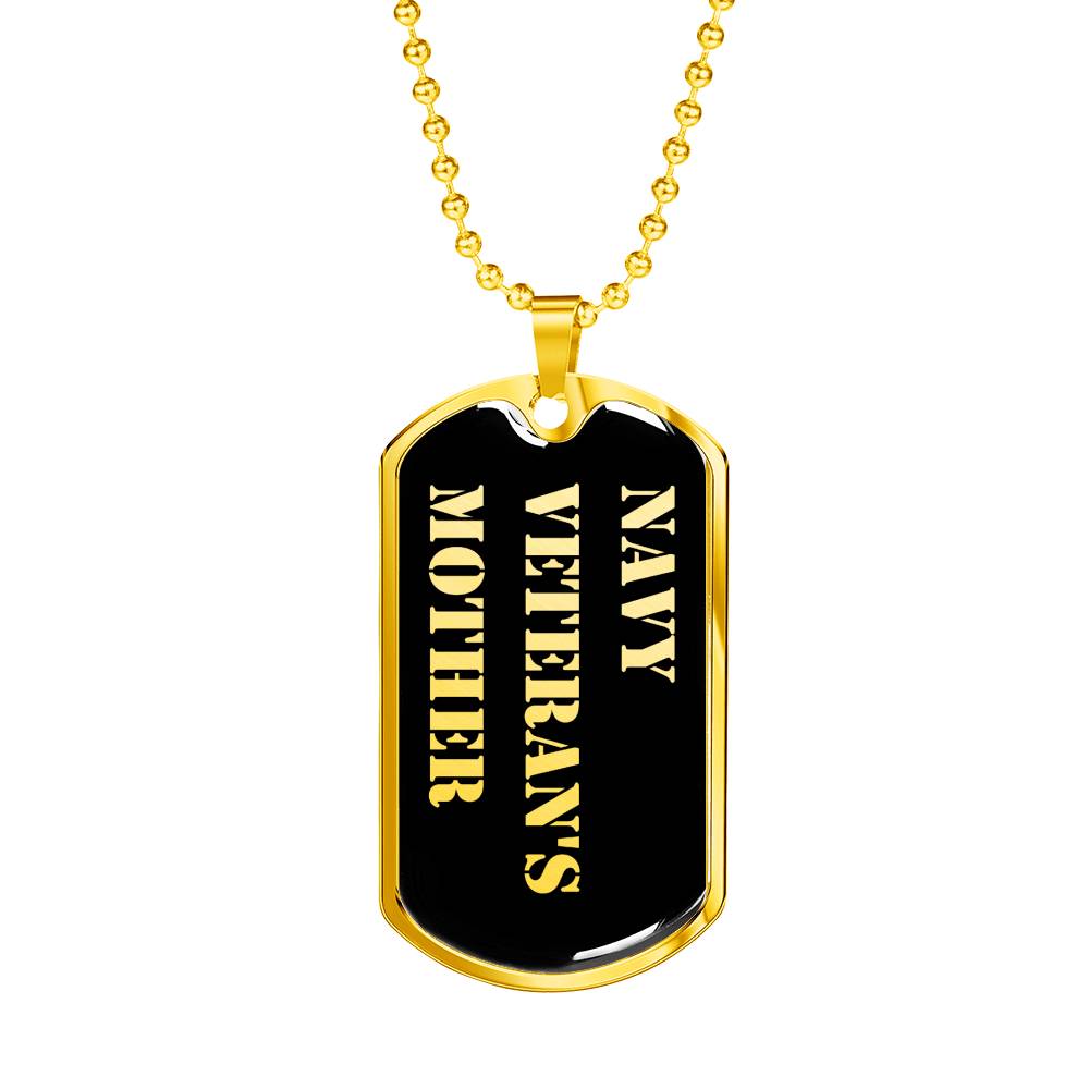 Navy Veteran's Mother v2 - 18k Gold Finished Luxury Dog Tag Necklace