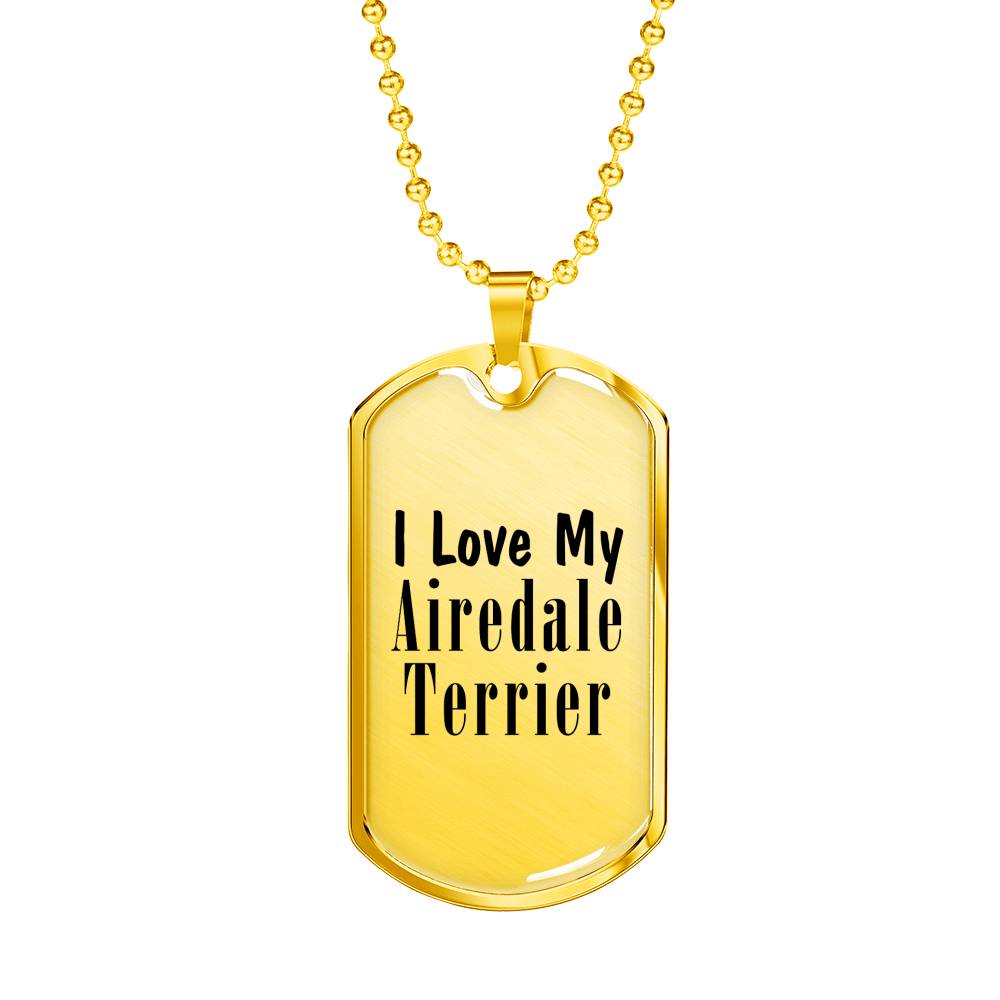 Love My Airedale Terrier - 18k Gold Finished Luxury Dog Tag Necklace