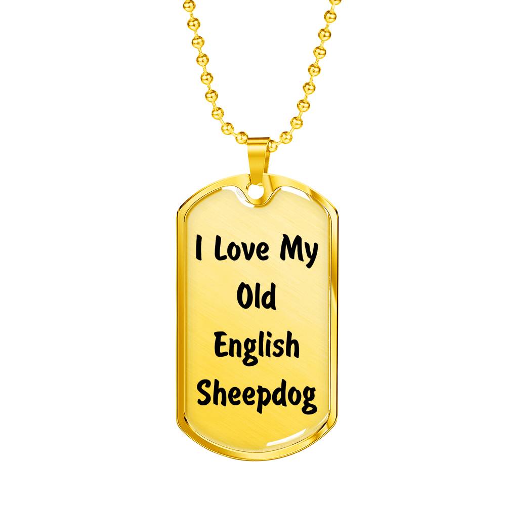 Love My Old English Sheepdog v4 - 18k Gold Finished Luxury Dog Tag Necklace