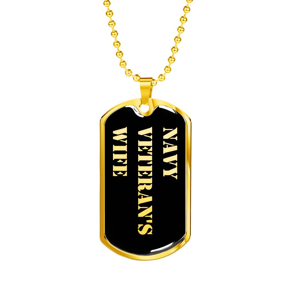 Navy Veteran's Wife v2 - 18k Gold Finished Luxury Dog Tag Necklace