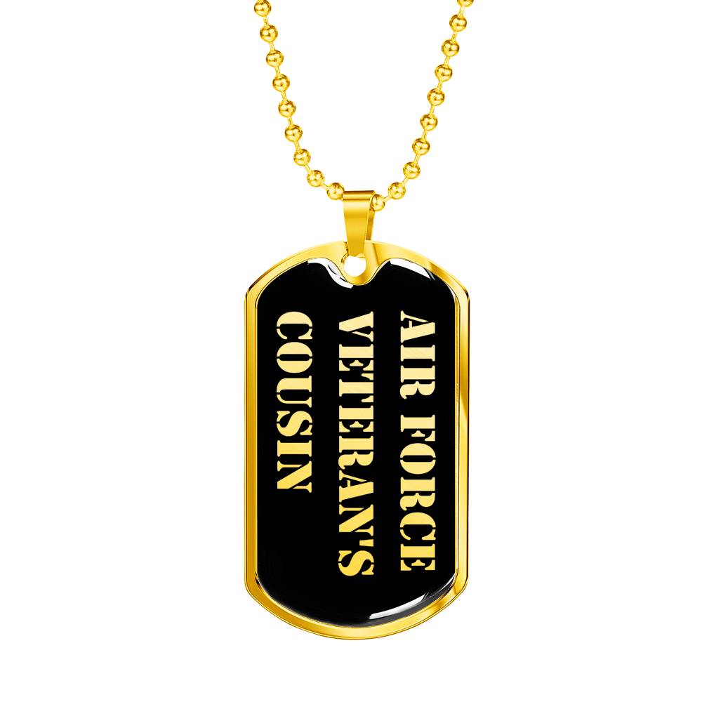 Air Force Veteran's Cousin v2 - 18k Gold Finished Luxury Dog Tag Necklace