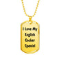Love My English Cocker Spaniel v4 - 18k Gold Finished Luxury Dog Tag Necklace
