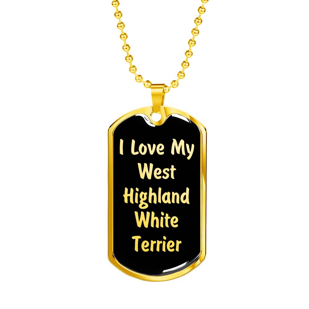 Love My West Highland White Terrier v5 - 18k Gold Finished Luxury Dog Tag Necklace