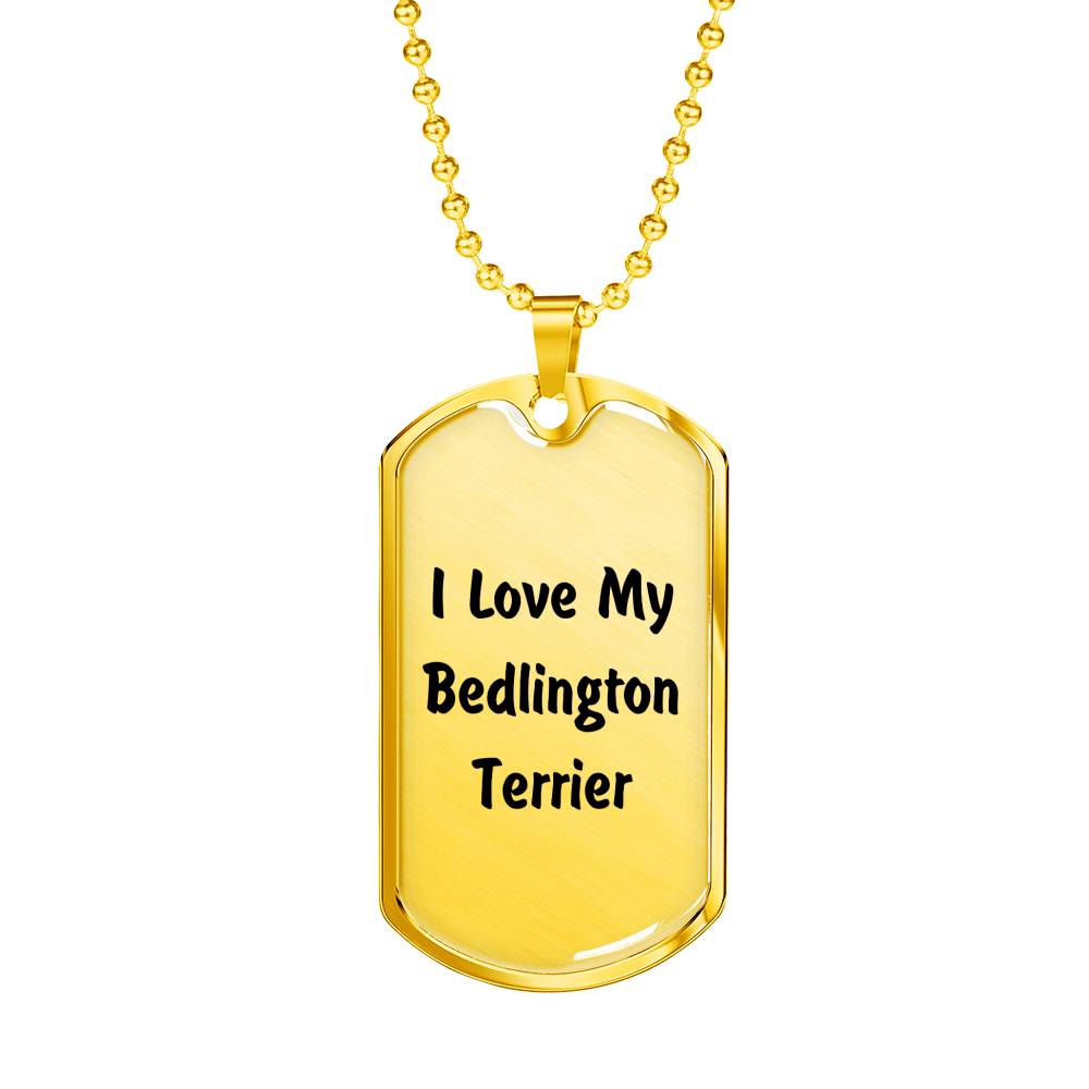 Love My Bedlington Terrier v4 - 18k Gold Finished Luxury Dog Tag Necklace