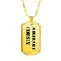 Military Cousin - 18k Gold Finished Luxury Dog Tag Necklace
