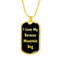 Love My Bernese Mountain Dog v5 - 18k Gold Finished Luxury Dog Tag Necklace
