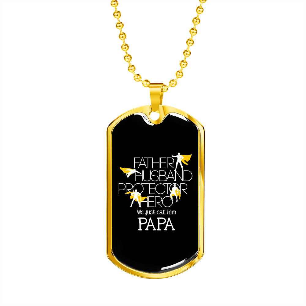We Just Call Him Papa - 18k Gold Finished Luxury Dog Tag Necklace