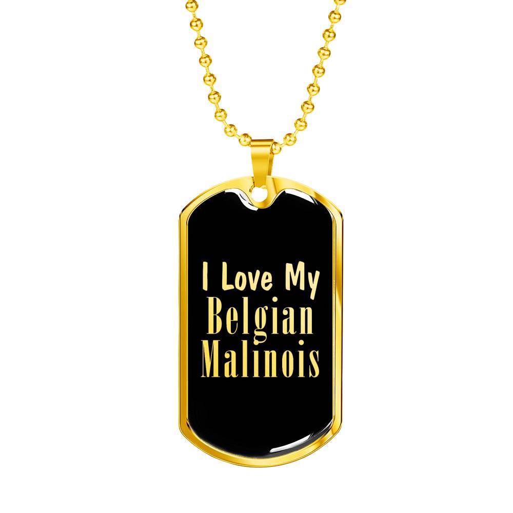 Love My Belgian Malinois v2 - 18k Gold Finished Luxury Dog Tag Necklace