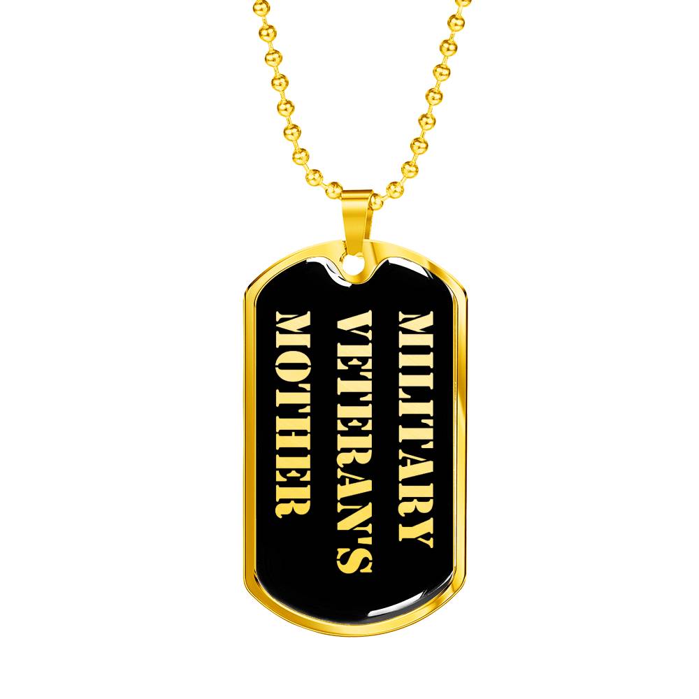 Military Veteran's Mother v2 - 18k Gold Finished Luxury Dog Tag Necklace