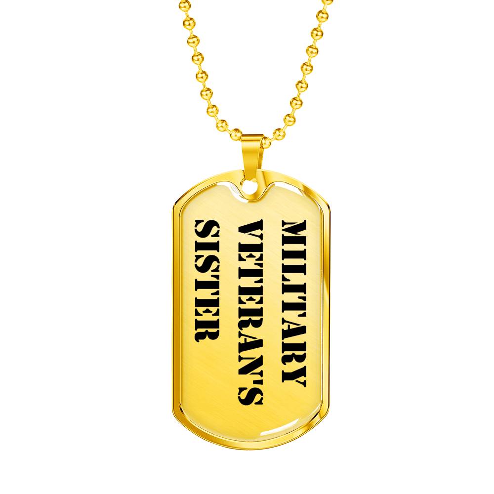Military Veteran's Sister - 18k Gold Finished Luxury Dog Tag Necklace