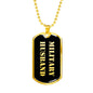 Military Husband v2 - 18k Gold Finished Luxury Dog Tag Necklace