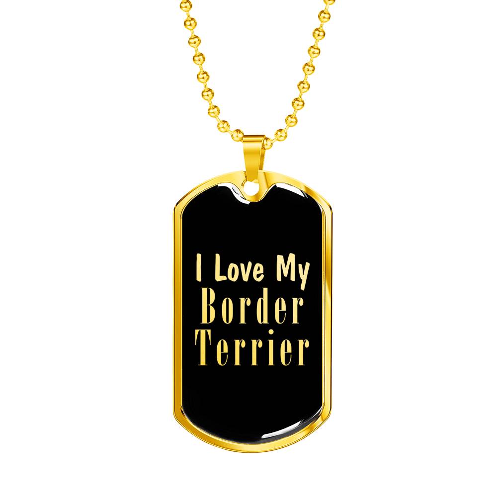 Love My Border Terrier v2 - 18k Gold Finished Luxury Dog Tag Necklace