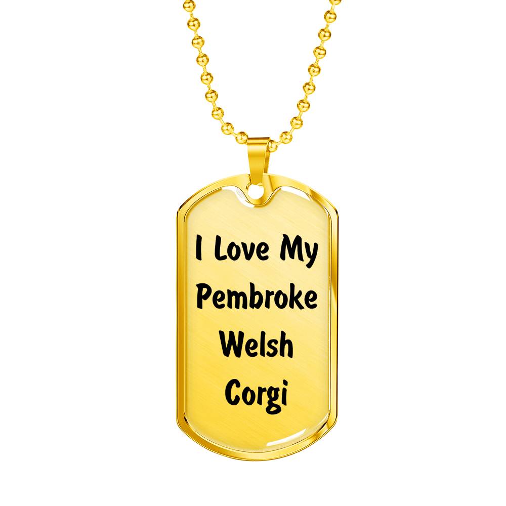 Love My Pembroke Welsh Corgi v4 - 18k Gold Finished Luxury Dog Tag Necklace
