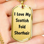 Love My Scottish Fold Shorthair - 18k Gold Finished Luxury Dog Tag Necklace