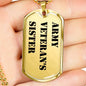 Army Veteran's Sister - 18k Gold Finished Luxury Dog Tag Necklace