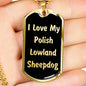 Love My Polish Lowland Sheepdog v5 - 18k Gold Finished Luxury Dog Tag Necklace