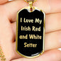 Love My Irish Red and White Setter v5 - 18k Gold Finished Luxury Dog Tag Necklace