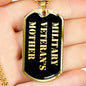 Military Veteran's Mother v2 - 18k Gold Finished Luxury Dog Tag Necklace
