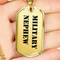 Military Nephew - 18k Gold Finished Luxury Dog Tag Necklace