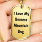 Love My Bernese Mountain Dog v4 - 18k Gold Finished Luxury Dog Tag Necklace