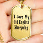 Love My Old English Sheepdog - 18k Gold Finished Luxury Dog Tag Necklace
