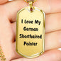 Love My German Shorthaired Pointer v4 - 18k Gold Finished Luxury Dog Tag Necklace