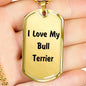 Love My Bull Terrier v4 - 18k Gold Finished Luxury Dog Tag Necklace