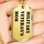 Military Veteran's Mom - 18k Gold Finished Luxury Dog Tag Necklace