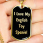 Love My English Toy Spaniel v5 - 18k Gold Finished Luxury Dog Tag Necklace