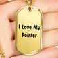 Love My Pointer v4 - 18k Gold Finished Luxury Dog Tag Necklace