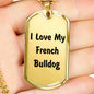 Love My French Bulldog v4 - 18k Gold Finished Luxury Dog Tag Necklace