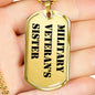 Military Veteran's Sister - 18k Gold Finished Luxury Dog Tag Necklace