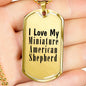 Love My Miniature American Shepherd - 18k Gold Finished Luxury Dog Tag Necklace