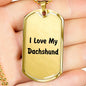 Love My Dachshund v4 - 18k Gold Finished Luxury Dog Tag Necklace