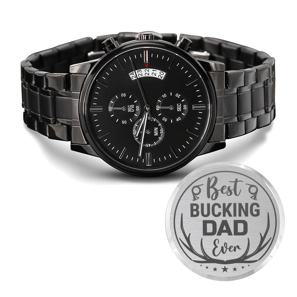 Best Bucking Dad Ever - Black Chronograph Watch