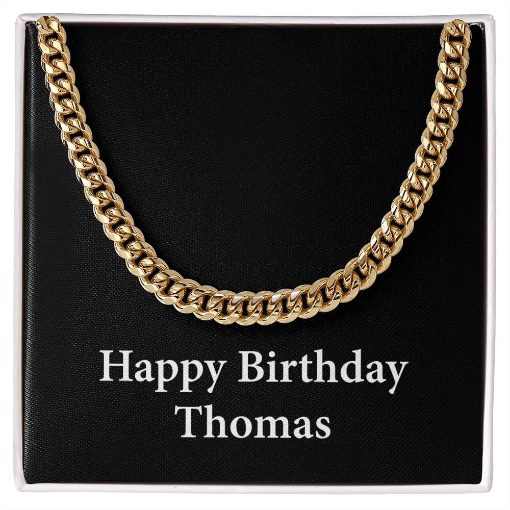 Happy Birthday Thomas v2 - 14k Gold Finished Cuban Link Chain