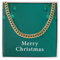 Merry Christmas v02 - 14k Gold Finished Cuban Link Chain