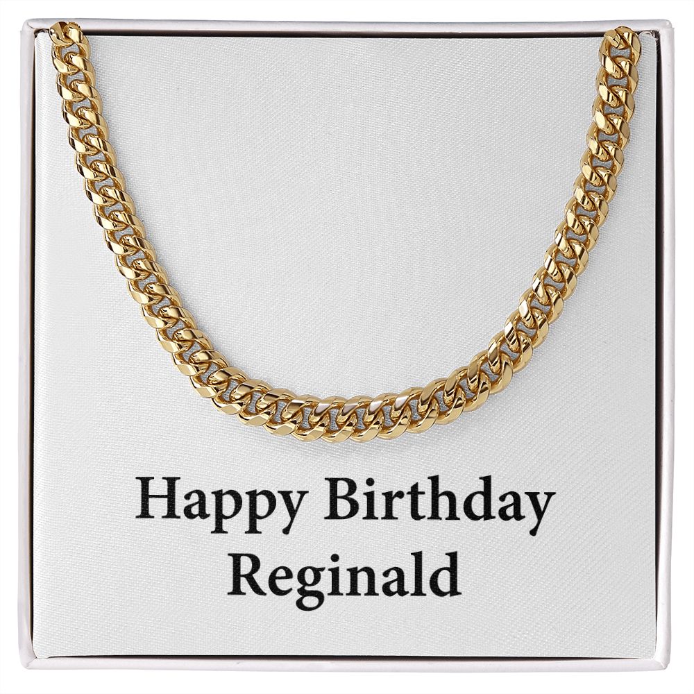 Happy Birthday Reginald - 14k Gold Finished Cuban Link Chain