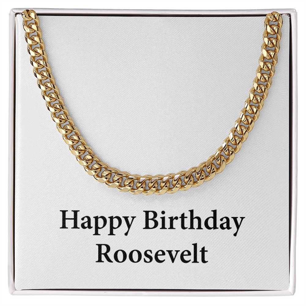 Happy Birthday Roosevelt - 14k Gold Finished Cuban Link Chain