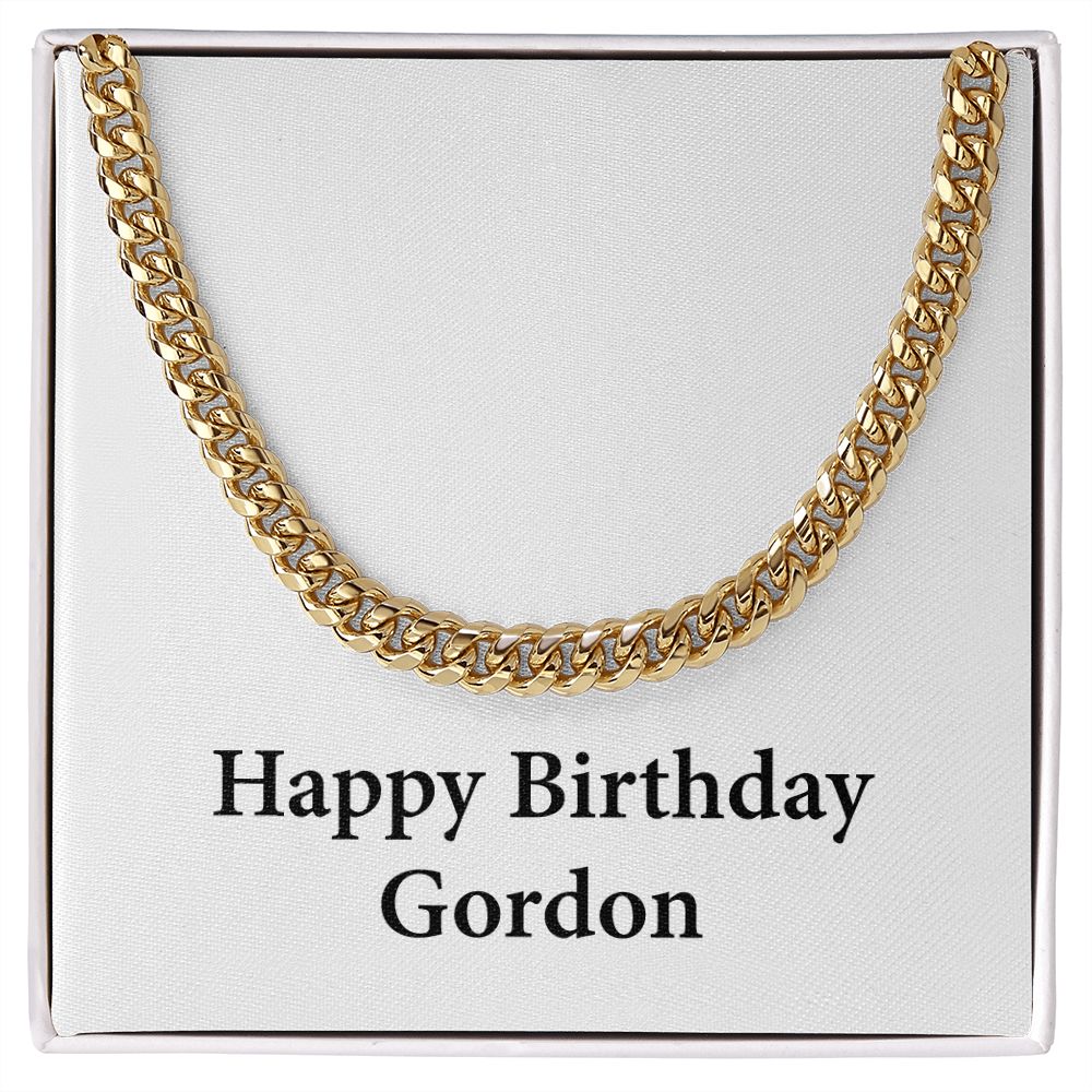 Happy Birthday Gordon - 14k Gold Finished Cuban Link Chain