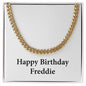 Happy Birthday Freddie - 14k Gold Finished Cuban Link Chain
