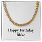 Happy Birthday Blake - 14k Gold Finished Cuban Link Chain