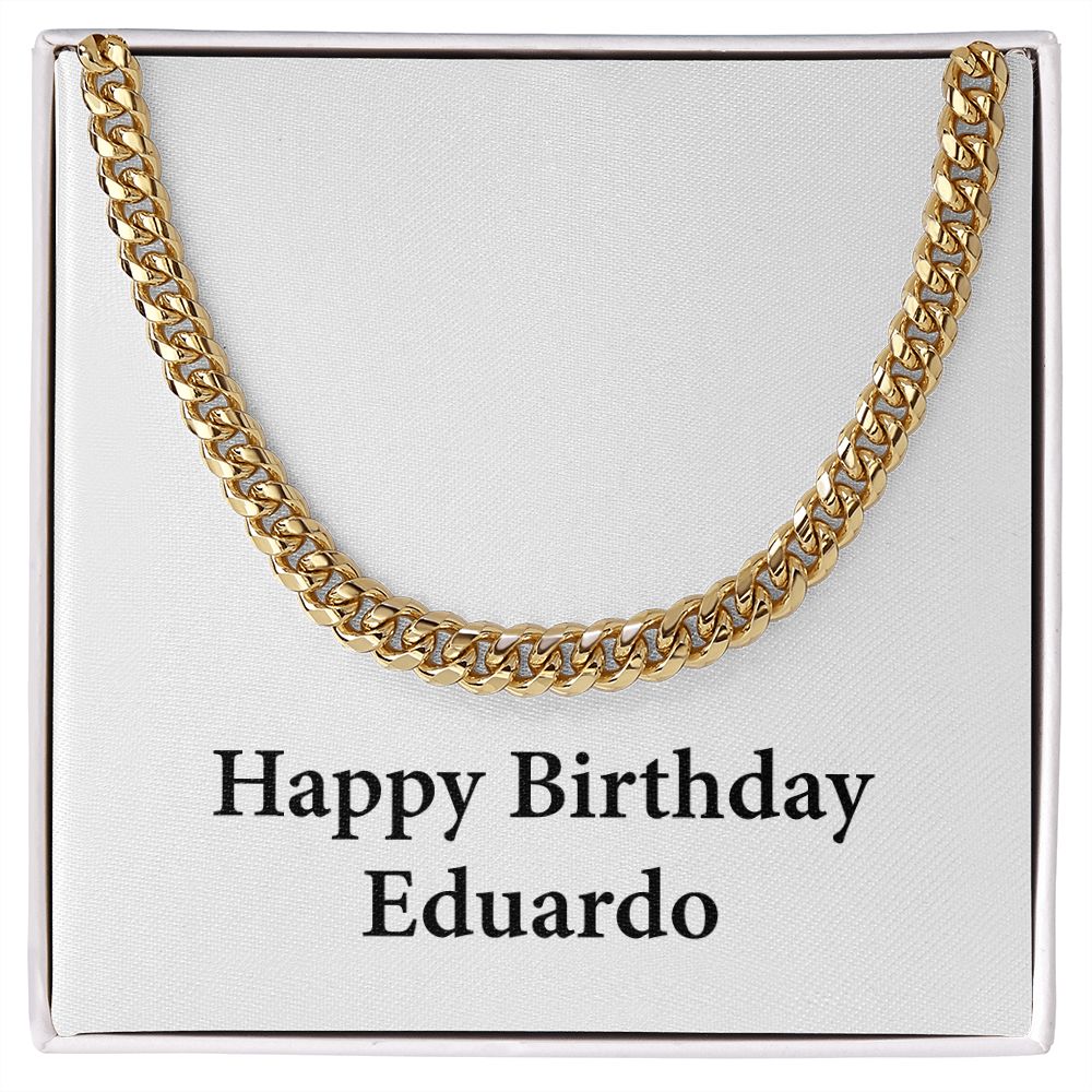 Happy Birthday Eduardo - 14k Gold Finished Cuban Link Chain
