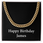 Happy Birthday James v2 - 14k Gold Finished Cuban Link Chain